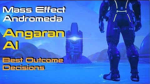 MASS EFFECT ANDROMEDA | What To Do With Angaran IA | Best Outcome Decisions
