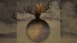 Act I: The Lake South, The River North - The Dear Hunter - Full Album HQ