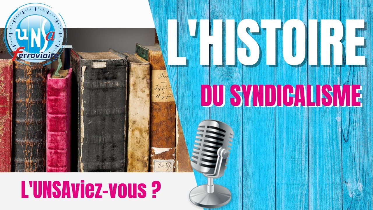 UNSaviez-vous #6 _ L'histoire du syndicalisme