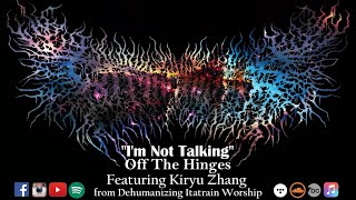 OFF THE HINGES - I'M NOT TALKING (FT. DEHUMANIZING ITATRAIN WORSHIP) [SINGLE] (2024) SW EXCLUSIVE Resimi