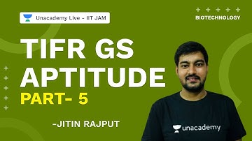 TIFR GS Aptitude Part 5 | IIT JAM 2022 BIOTECHNOLOGY | JITIN RAJPUT | UNACADEMY LIVE IIT JAM