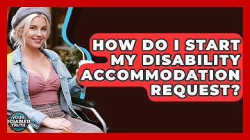 How Do I Start My Disability Accommodation Request? - Your Disabled Truth