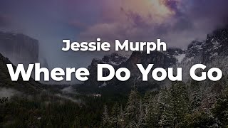 Jessie Murph - Where Do You Go (Letra\/Lyrics) | Official Music Video