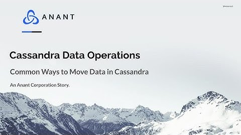 Apache Cassandra Lunch Online Meetup #32: Cassandra Data Operations - Common Ways to Move Data