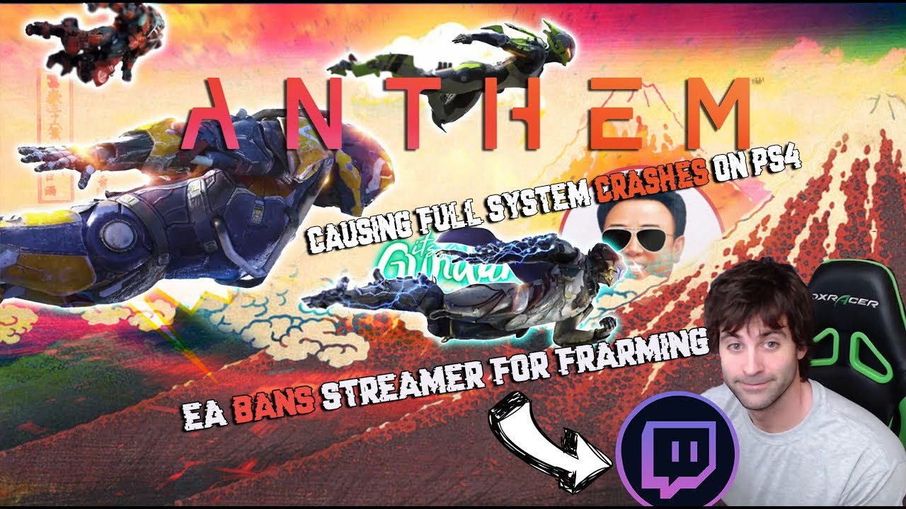 Anthem Causes PS4's to SHUTDOWN Sony offers Reefund & EA bans STREAMER for farming in Anthem