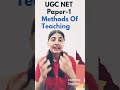 Methods of Teaching ✅UGC NET/JRF a December 2025 1”👉🏻1 min quick revision #ugcnet2025