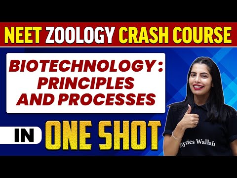 BIOTECHNOLOGY : PRINCIPLES AND PROCESSES in 1 Shot : All Concepts, Tricks & PYQs | NEET Crash Course