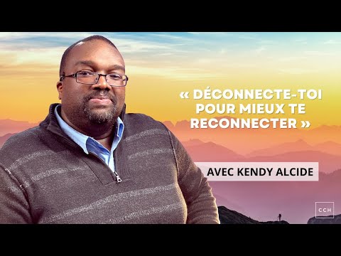 Kendy Alcide | Déconnecte-Toi Pour Mieux Te Reconnecter