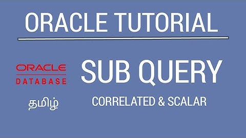 Oracle SubQuery - Correlated & Scalar | Tamil | iCoding