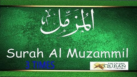 Surah Muzammil 3 Times |  سورة المزمل | Quran Surah 73 | Makki Surah | The Online Quran Teaching