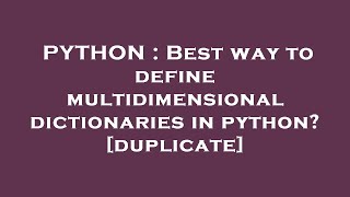 PYTHON : Best way to define multidimensional dictionaries in python