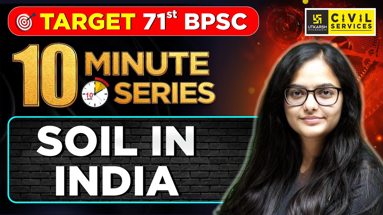 Target 71st BPSC | Soils In India | 10 Minute Series | By Kirti Ma'am