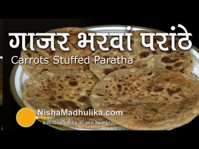 Gajar Stuffed Paratha Recipe | Carrot Paratha - Gajar Paratha Recipe | Nisha Madhulika | TedhiKheer