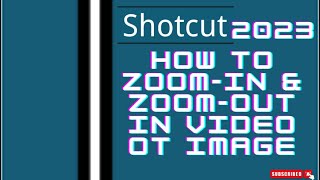 How to Zoom-In and Zoom-Out in video |Shotcut 2023