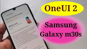 Samsung Galaxy M30s Android 10 - OneUI 2.0 Update & New Features