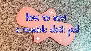 How to Sew a Reusable Cloth Pad - Sewing Tutorial - DIY - Handmade By Hedi