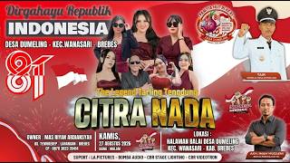CITRA NADA LIVE KEMERDEKAAN HUT RI KE - 81 DESA DUMELING // KEC.WANASARI - BREBES // 27 AGUSTUS 2026