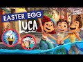 Easter Egg ทั้งหมดใน LUCA | อีสเตอร์เอ้กซ่อนในการ์ตูนลูก้า