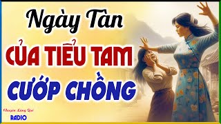 Vừa nghe 5 phút đã thấy hay: NGÀY TÀN CỦA TIỂU TAM CƯỚP CHỒNG -  Truyện Ngắn Thầm Kín Ngủ Ngon