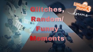 Weird/funny/glitchy moments in LBP3/Dreams PS4 (part 1)