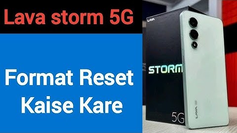 Lava storm 5G me format reset kaise kare, How to format reset in Lava storm 5G