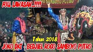 LAWASAN 2018 !!! JOKO DKT - BEDJIEL KEPANG CELENG ROGO SAMBOYO PUTRO