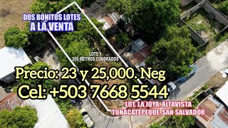 Lotes en Venta En Altavista, Tonacatepeque. Precio 23 y 25,000. Cel:+503 7668 5544