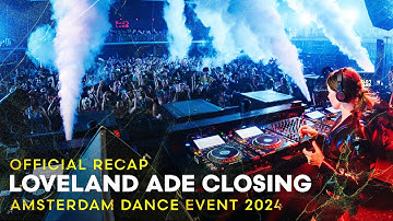 LOVELAND ADE CLOSING || AMSTERDAM DANCE EVENT 2024
