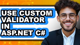 How to Use Custom Validator in Asp.net C# - Easy Guide