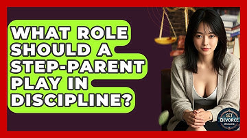 What Role Should A Step-parent Play In Discipline? - Get Divorce Answers