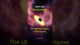 𝗕𝗹𝗮𝗰𝗸 𝗵𝗼𝗹𝗲𝘀: The Ultimate Enigma Of The Cosmos #Shorts