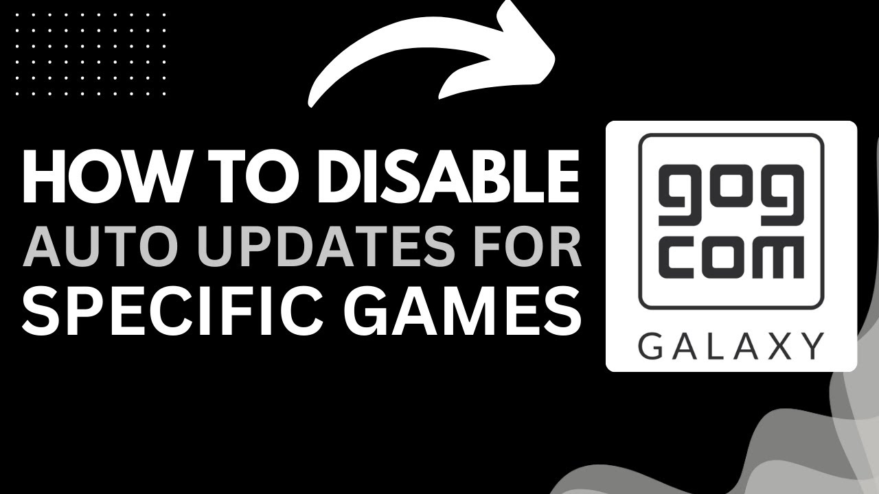 How to Disable Auto Updates for Specific GOG Games (2025 Guide)