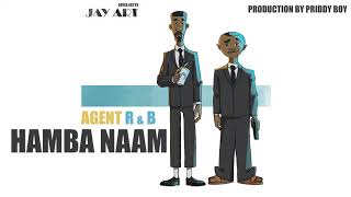Agent R & B - Hamba Naam (Official Audio) NEW HIT