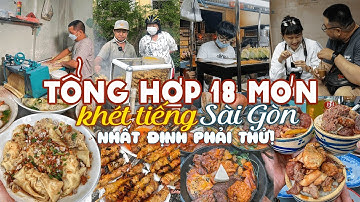 TỔNG HỢP 18 món ngon phải thử KHÉT TIẾNG NHẤT Sài Gòn | Địa điểm ăn uống
