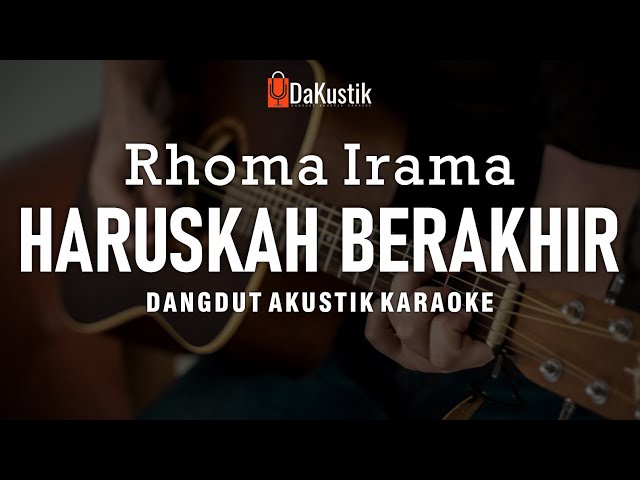 haruskah berakhir - rhoma irama (akustik karaoke) class=