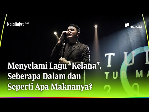 Menyelami Lagu Kelana Seberapa Dalam dan Seperti Apa Maknanya Mata Najwa
