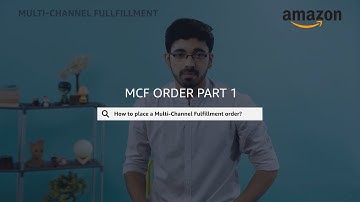 How to create an MCF order-Part 1 | Navigate the MCF page