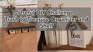 Useful DIY Challenge ||Trash to Treasure organizer and Shelf|