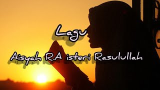 Aisyah R.A isteri Rasullullah (lirik video)