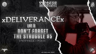 XDELIVERANCEX - LIVE @DON'T FORGET THE STRUGGLE#5 - PARIS - HD - [FULL SET - MULTI CAM] 04/06/2022