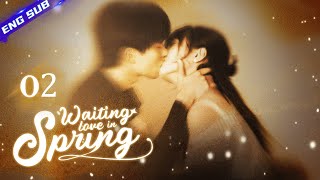 Waiting Love in Spring EP02 | 💌CEO's childhood sweetheart finally becomes his wife after long wait~