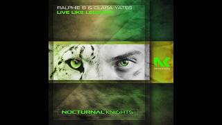 Ralphie B &amp; Clara Yates - Live Like Legends (Extended Mix)