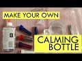 How to Make a Calming Bottle