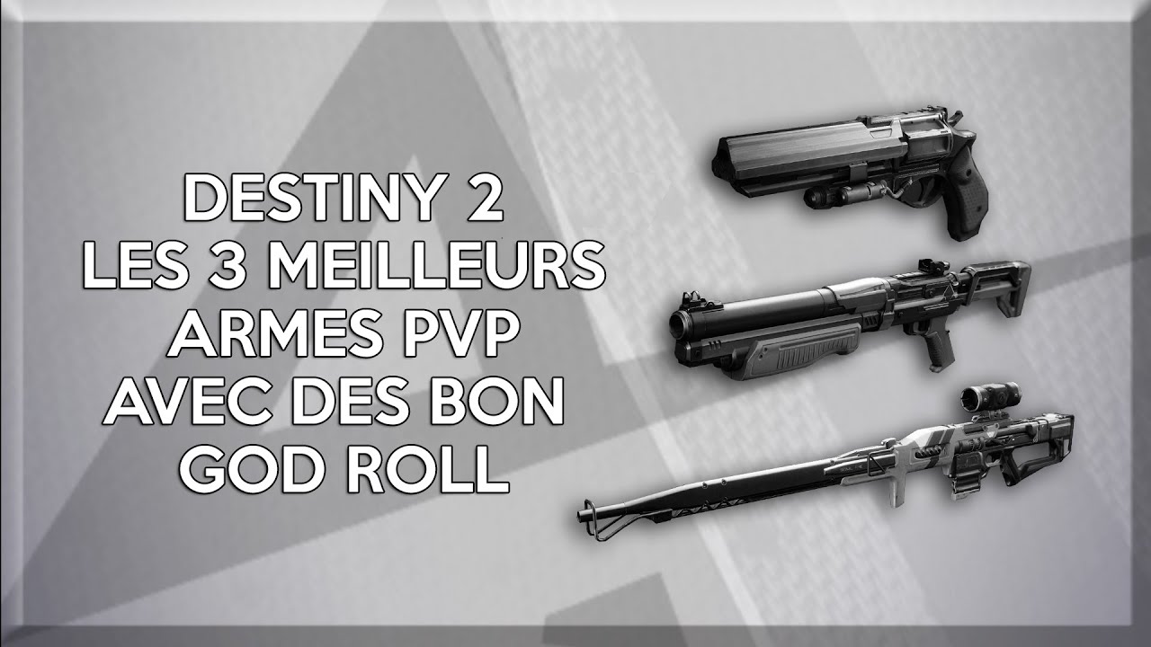 [DESTINY 2] - LES 3 MEILLEURS ARMES PVP BON GOD ROLL