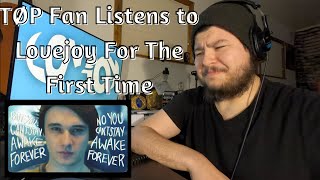 TØP Fan Listens To Lovejoy For The First Time | Justin Listens To