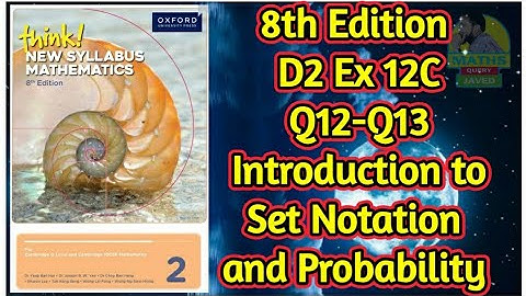 Q12-Q13 || Ex-12C || D2-8th edition || Introduction to set notation and probability