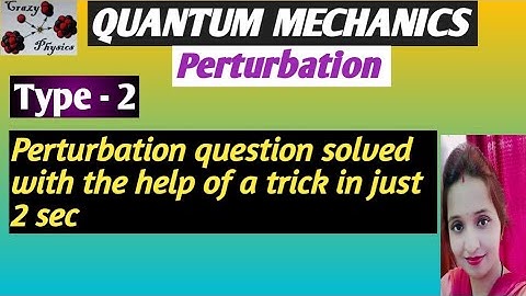 Type 2nd Perturbation Questions solve in just 2 sec