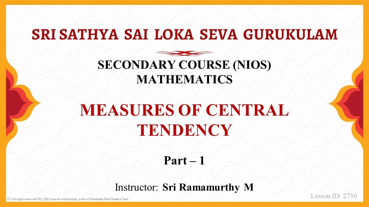 Secondary | NIOS | Mathematics | Measures of Central Tendency | Part 1 of 5 | Sri Ramamurthy