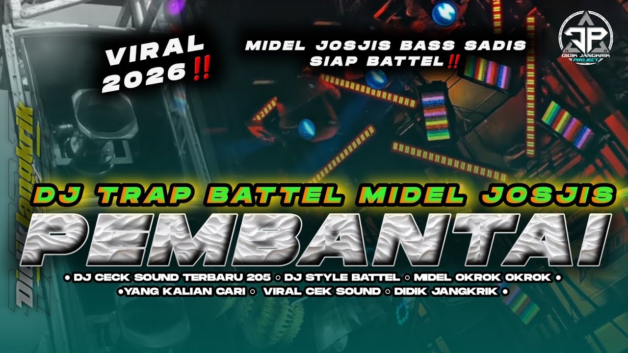 DJ TRAP BATTEL PEMBANTAI MIDEL JOSJIS BASS SADIS DIDIK JANGKRIK