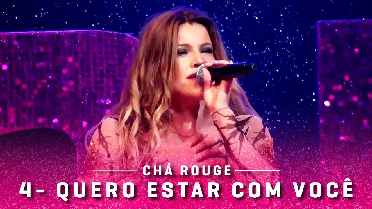 4- Quero estar com você - Chá Rouge (Vivo Rio)
